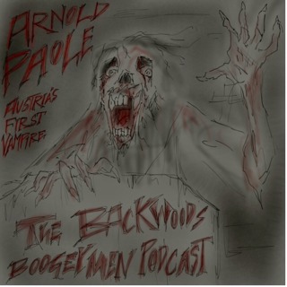 Ep.76 Arnold Paole, Austria’s First Vampyre
