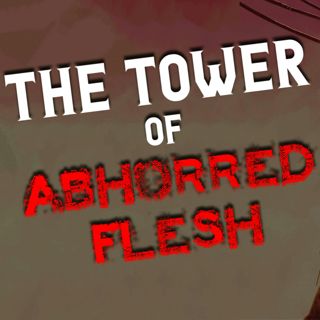 "The Tower of Abhorred Flesh" Creepypasta | Scary Stories from The Internet