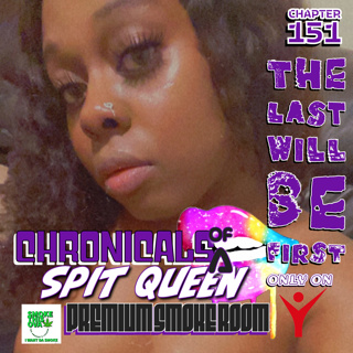 Chronicals Of A Spit Queen Chapter 151: The Las Will Be First