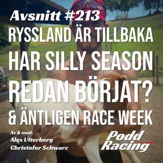 213. Ryssland är Tillbaka, Har Silly Season Redan Börjat? & Äntligen Race Week