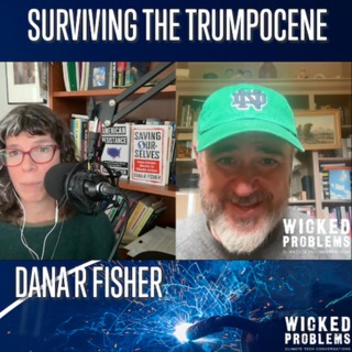 Survive the Trumpocene: w Dana R Fisher