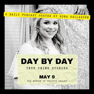 May 9 - The Murder of Tristyn Bailey