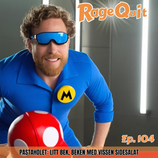 RageQuit 104 - Litt bek, beken med vissen sidesalat!