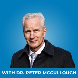 19: Covid Vs. Gut Health: How Shots and Viruses Might Be Making You Sick - With Dr. Peter McCullough