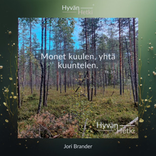 Monta kuulen, yhtä kuuntelen. (02.07.2026)