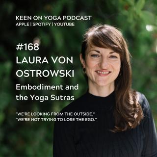 #168 Laura von Ostrowski – Unlocking The Power Of Yoga: Embodiment And The Yoga Sutras