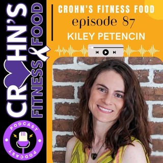 Kiley Petencin: IBD and Music (E87)