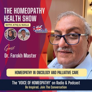 EP170: Homeopathy in Oncology & Palliative Care with Dr. Farokh Master