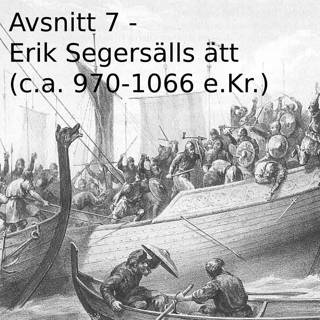 7. Erik Segersälls ätt (c.a. 970-1060 e.Kr)