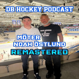 DB Hockey Podcast möter Noah Östlund (REMASTERED)