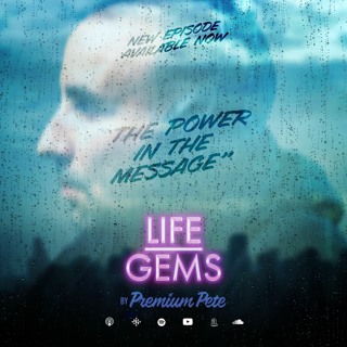 Life Gems "The Power In The Message"