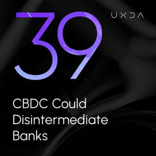 #39 CBDC Could Disintermediate Banks