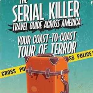 Johnny Trevisani - The Serial Killer Travel Guide Across America