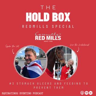 The Hold Box Red Mills Special #3: Stomach ulcers and feeding to prevent them