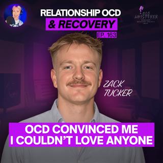163. Relationship OCD, Shame, and Recovery: Learning to Live With Uncertainty