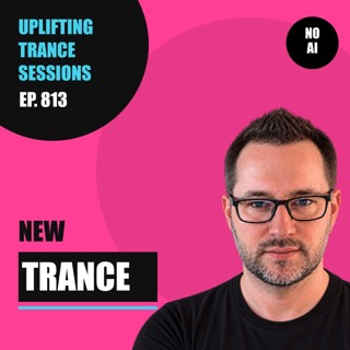 Uplifting Trance Sessions EP. 813 with DJ Phalanx 🎧 (Trance Podcast)