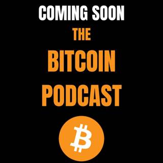 THE Bitcoin Podcast (COMING SOON)
