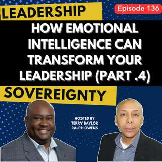 How Emotional Intelligence Can Transform Your Leadership (Part 4)