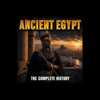 EGYPT: The Complete 3,000-Year Timeline of the Immortal Nile Empire | Eternal Dynasty Chronology