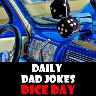 National Dice Day! Roll with advantage with these dad jokes! 04 December 2024