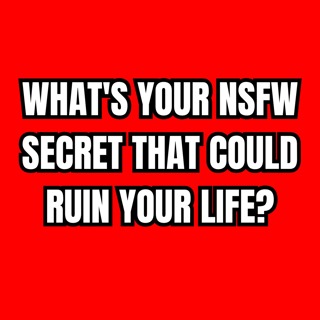 What's Your NSFW Secret That Can Ruin Your Life? | Ask Reddit | Reddit Stories Compilation