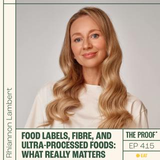 Food Labels, Fibre, and Ultra-Processed Foods: What Really Matters | Rhiannon Lambert
