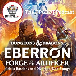 EBERRON - FORGE OF THE ARTIFICER 2: Mobile Bastions and Divorced-Dad Energy