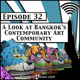 A Look at Bangkok's Contemporary Art Scene [Season 3, Episode 32]