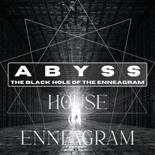ABYSS: The Black Hole Of The Enneagram
