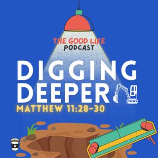Digging Deeper - Matthew 11:28-30