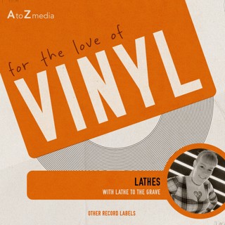 Lathes - (For the Love of Vinyl) - Episode 06
