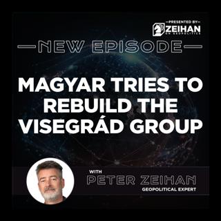 Magyar Tries to Rebuild the Visegrád Group || Peter Zeihan