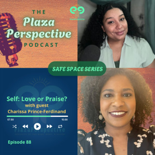 Ep88 Self: Love or Praise?