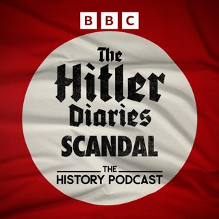 New: The Hitler Diaries Scandal (from The History Podcast)