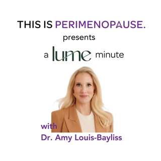 Lume Minute: Tracking Menopause Without a Period with Dr. Amy Louis-Bayliss