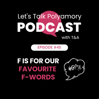 45: F is For Our Favourite F-Words: F*ck, Fetish, Foursomes, Fellatio & More
