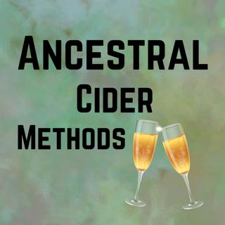 413: Ancestral Methods in Cider Making