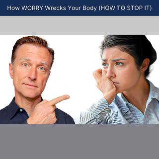 How WORRY Wrecks Your Body (HOW TO STOP IT)