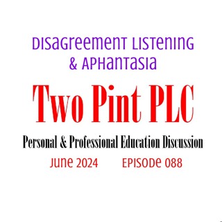 088 Disagreement Listening & Aphantasia