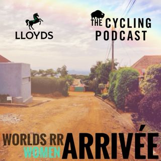 S13 Ep141: Arrivée | Women's World Championship Road Race 2025