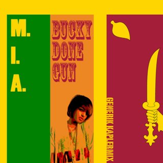 M.I.A. - Bucky Done Gun (GenErik Kaplermix)