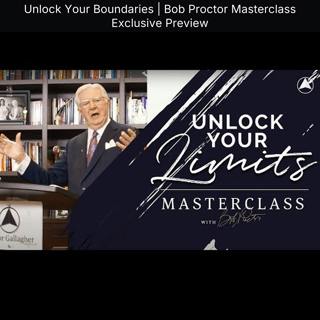 Unlock Your Boundaries | Bob Proctor Masterclass Exclusive Preview