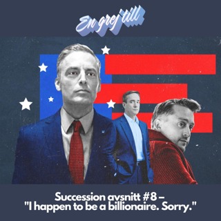 En grej till: Succession avsnitt #8 – "I happen to be a billionaire. Sorry."