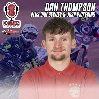 With guest Dan Thompson, plus Dan Bewley & Josh Pickering