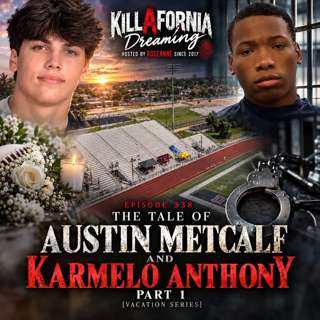 #338 The Tale of Austin Metcalf & Karmelo Anthony Part 1 [Vacation Series]