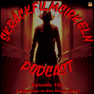 Episode 150 - A Nightmare On Elm Street (2010)
