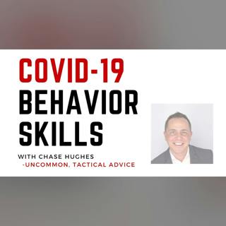 Behavior Science in Crisis, with Chase Hughes: Unusual COVID19 Survival Tips