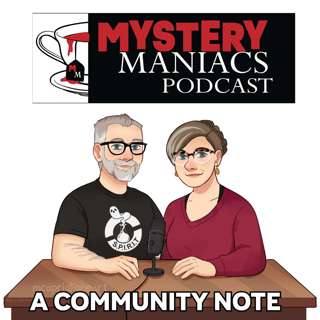 Mystery Maniacs - A Community Note