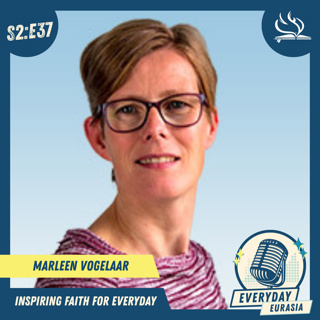 S2-E37 | Everyday Eurasia |  Marleen Vogelaar