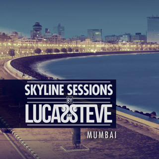 Lucas & Steve Present Skyline Sessions #3 Mumbai